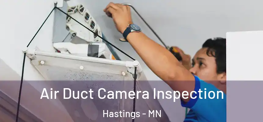 Air Duct Camera Inspection Hastings - MN