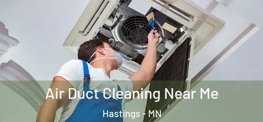  Air Duct Cleaning Near Me Hastings - MN