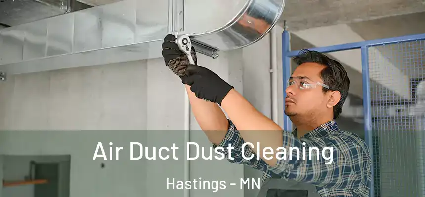  Air Duct Dust Cleaning Hastings - MN