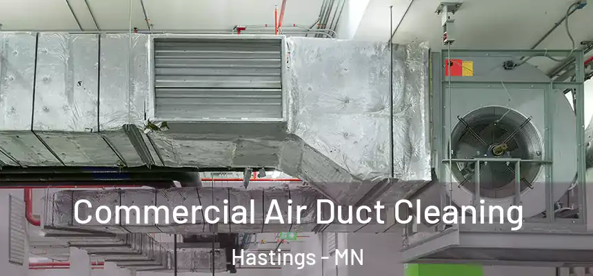 Commercial Air Duct Cleaning Hastings - MN
