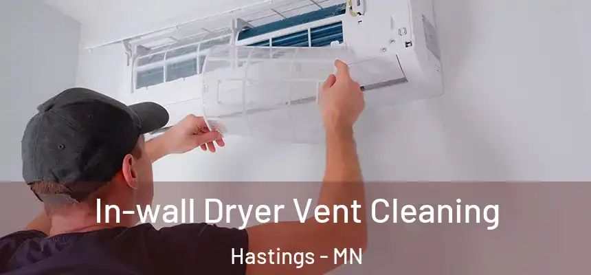  In-wall Dryer Vent Cleaning Hastings - MN