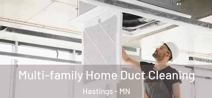  Multi-family Home Duct Cleaning Hastings - MN