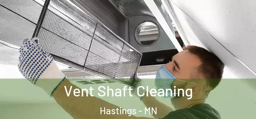  Vent Shaft Cleaning Hastings - MN